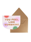 You Feel Like Sunshine Greeting Card